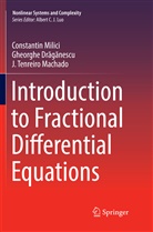 Gheorghe Dr¿g¿nescu, Gheorgh Draganescu, Gheorghe Draganescu, Constanti Milici, Constantin Milici, Tenreiro M... - Introduction to Fractional Differential Equations
