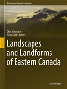 CATTO, Catto, Norm Catto, Ola Slaymaker, Olav Slaymaker - Landscapes and Landforms of Eastern Canada