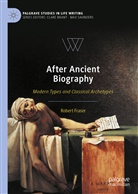 Robert Fraser - After Ancient Biography