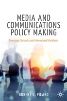 Picard, Robert Picard, Robert G Picard, Robert G. Picard - Media and Communications Policy Making