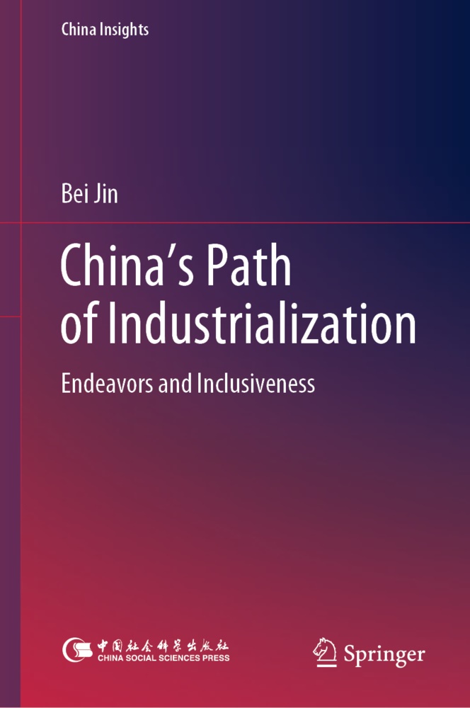 Bei Jin - China's Path of Industrialization Endeavors and Inclusiveness