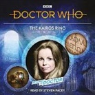 Stephen Gallagher, Paul Magrs, Steven Pacey - Doctor Who: The Kairos Ring (Audio book)