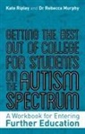 Rebecca Murphy, Kate Ripley - Getting the Best Out of College for Students on the Autism Spectrum