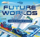 Rob Ball, Anna Claybourne, Claybourne Anna, James Gilleard, Lonely Planet Kids, Lonely Planet Kids... - Future Worlds