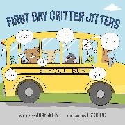 Liz Climo, Jory John, John Jory, Liz Climo, Climo Liz - First Day Critter Jitters