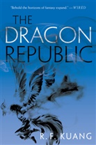 R F Kuang, R.  F. Kuang, R. F Kuang, R. F. Kuang, Rebecca F. Kuang - The Dragon Republic