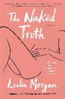 Leslie Morgan, Morgan Leslie - The Naked Truth