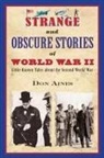 Don Aines - Strange and Obscure Stories of World War II