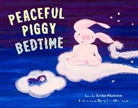 Sophie MacLaren, Sophie Maclean Maclaren, Kerry L. MacLean, Kerry Lee Maclean - Peaceful Piggy Bedtime