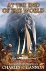 Charles Gannon, Charles E Gannon, Charles E. Gannon - At the End of the World