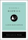 Sandi Doughton - Becoming a Midwife