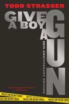 Todd Strasser - Give a Boy a Gun
