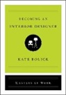 Kate Bolick - Becoming an Interior Designer