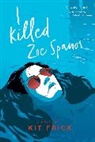Kit Frick - I Killed Zoe Spanos