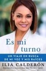 Ilia Calderón - Es Mi Turno (My Time to Speak Spanish Edition)
