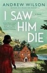 Andrew Wilson - I Saw Him Die