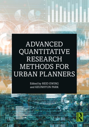 Reid Ewing, Reid Park Ewing, Keunhyun Park, Reid Ewing, Ewing Reid, … - Advanced Quantitative Research Methods for Urban Planners