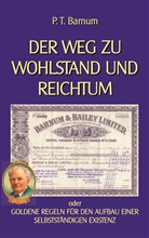 P T Barnum, P. T. Barnum, Klaus-Diete Sedlacek, Klaus-Dieter Sedlacek - Der Weg zu Wohlstand und Reichtum