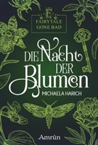 Michaela Harich, Michael Harich, Michaela Harich - Fairytale gone Bad 1: Die Nacht der Blumen