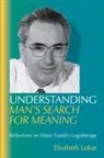 Elisabeth S Lukas - Understanding Man's Search for Meaning