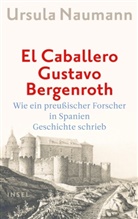 Ursula Naumann - El Caballero Gustavo Bergenroth.