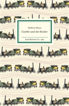 Mathia Mayer, Mathias Mayer - Goethe und die Kinder