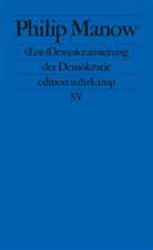Philip Manow - (Ent-)Demokratisierung der Demokratie