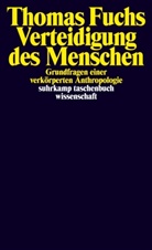 Thomas Fuchs - Verteidigung des Menschen