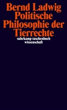 Bernd Ladwig - Politische Philosophie der Tierrechte