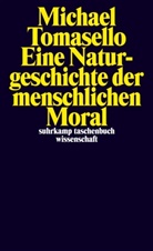 Michael Tomasello - Eine Naturgeschichte der menschlichen Moral