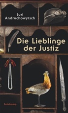 Juri Andruchowytsch - Die Lieblinge der Justiz