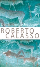 Roberto Calasso - Der Himmlische Jäger
