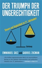 Emmanue Saez, Emmanuel Saez, Gabriel Zucman - Der Triumph der Ungerechtigkeit