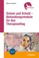 Maren Lammers - Scham und Schuld - Behandlungsmodule für den Therapiealltag