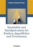 Johann Gerngross, Johanna Gerngroß - Suizidalität und Suizidprävention bei Kindern, Jugendlichen und Erwachsenen