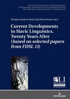 Peter Kosta, Teodora Radeva-Bork - Current Developments in Slavic Linguistics. Twenty Years After (based on selected papers from FDSL 11)