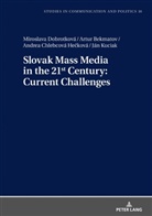 Artur Bekmatov, Andrea Chlebcová He¿ková, Andrea Chlebcová Hecková, Miroslava Dobrotková, Ján Kuciak, Boguslawa Dobek-Ostrowska - Slovak Mass Media in the 21st Century: Current Challenges