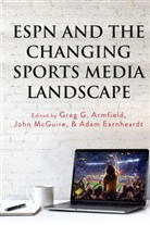 Greg G. Armfield, Andrew C. Billings, Ada Earnheardt, Adam Earnheardt, Gre G Armfield, Greg G Armfield... - ESPN and the Changing Sports Media Landscape