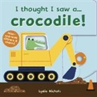 Lydia Nichols, Ruth Symons, Symons Ruth, Lydia Nichols, Nichols Lydia - I Thought I Saw A... Crocodile!