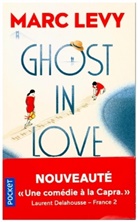 Marc Levy, Levy Marc - Ghost in love : un roman