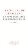 Jean-Claude Grumberg, Jean-Claude (1939-....) Grumberg, GRUMBERG JEANCLAUDE, Grumberg Jean-Claude, Jean-Claude Grumberg - La plus précieuse des marchandises : un conte