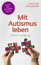 Christine Preißmann, Christine (Dr.) Preissmann - Mit Autismus leben (Fachratgeber Klett-Cotta)