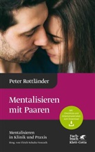 Peter Rottländer, Ulric Schultz-Venrath, Ulrich Schultz-Venrath, Ulrich Schultz-Venrath (Prof.), Ulrich Schultz-Venrath (Professor) - Mentalisieren mit Paaren (Mentalisieren in Klinik und Praxis, Bd. 5)