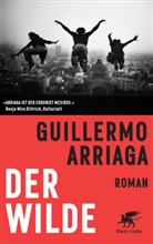Guillermo Arriaga - Der Wilde