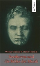 Stefan Schmidl, Werne Telesko, Werner Telesko - Beethoven und die Bilder der Musik