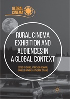 Daniell Hipkins, Danielle Hipkins, Catherine O'Rawe, Daniela Treveri Gennari - Rural Cinema Exhibition and Audiences in a Global Context