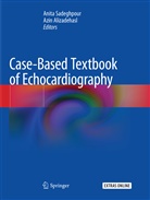 Alizadehasl, Alizadehasl, Azin Alizadehasl, Anit Sadeghpour, Anita Sadeghpour - Case-Based Textbook of Echocardiography