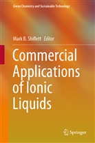 Mar B Shiflett, Mark B Shiflett, Mark B. Shiflett - Commercial Applications of Ionic Liquids