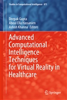 Abou Ella Hassanien, Aboul Ella Hassanien, Deepak Gupta, Aboul Ella Hassanien, Ashish Khanna - Advanced Computational Intelligence Techniques for Virtual Reality in Healthcare