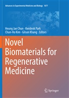 Heung Jae Chun, Gilson Khang, Chun-Ho Kim, Chun-Ho Kim et al, Kwideo Park, Kwideok Park - Novel Biomaterials for Regenerative Medicine